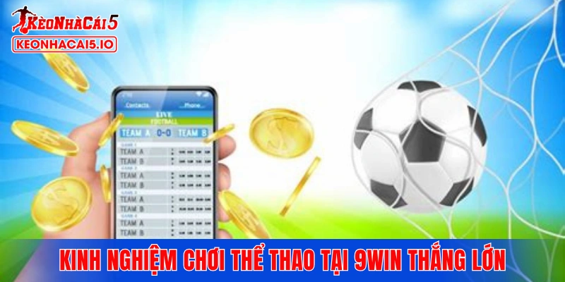 Kinh nghiệm chơi thể thao tại 9WIN thắng lớn