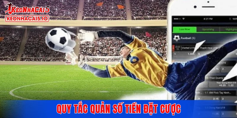 Quy tắc quản số tiền đặt cược