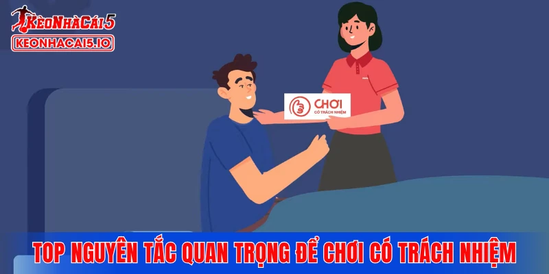 Top nguyên tắc quan trọng để giải trí có trách nhiệm